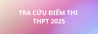 Tra cứu điểm thi THPT 2025
